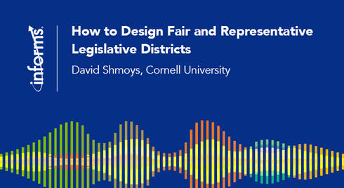新音频可供媒体使用:康奈尔大学的David Shmoys关于如何设计公平和代表立法区
